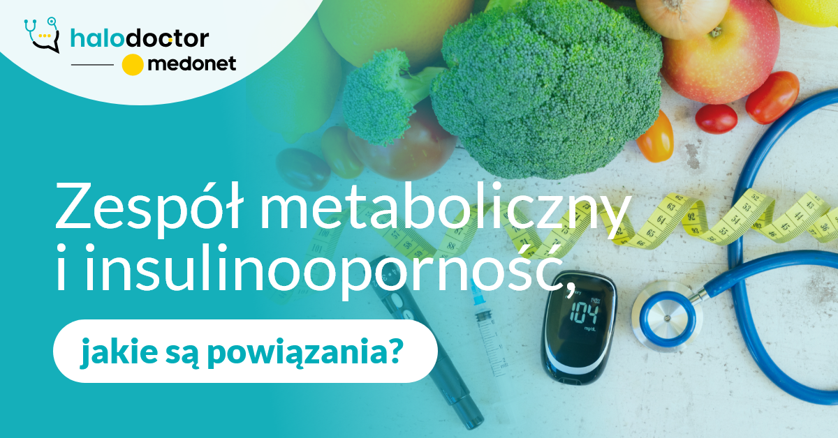 Zespół metaboliczny i insulinooporność, jakie są powiązania?