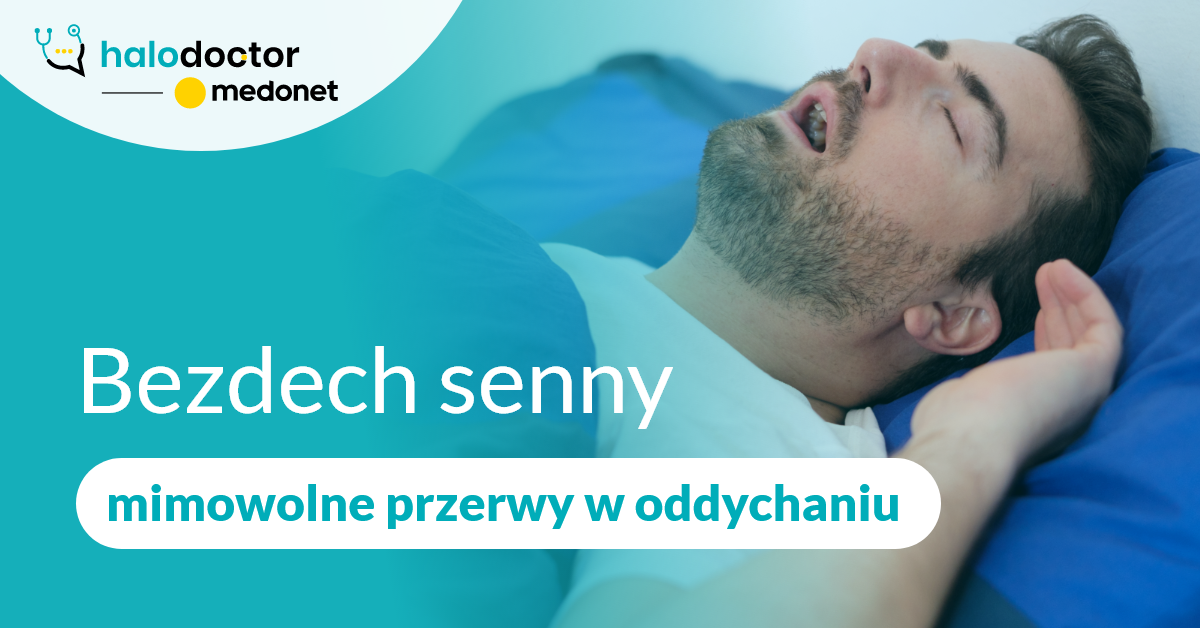 Bezdech senny: mimowolne przerwy w oddychaniu