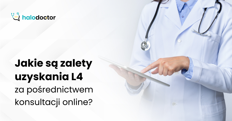 Jakie są zalety uzyskania L4 za pośrednictwem konsultacji online?