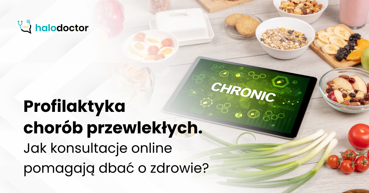 Profilaktyka chorób przewlekłych. Jak konsultacje online pomagają dbać o zdrowie?