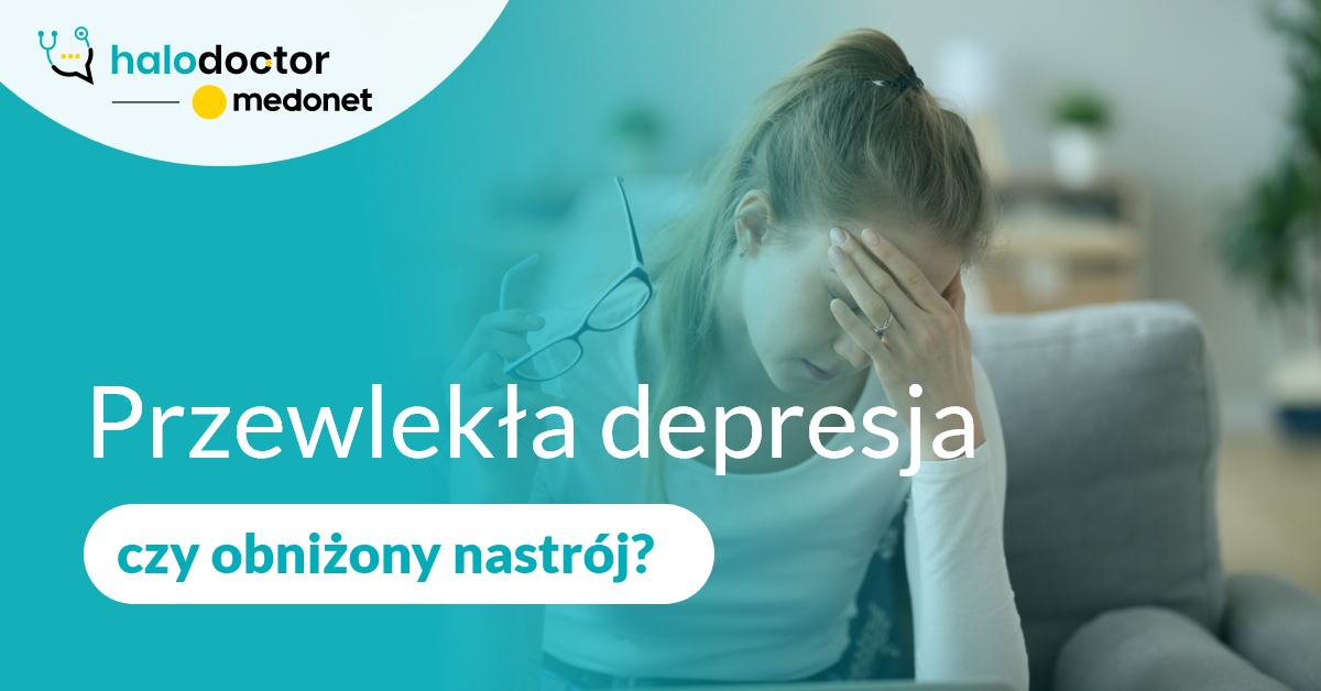 Przewlekła depresja czy obniżony nastrój? 