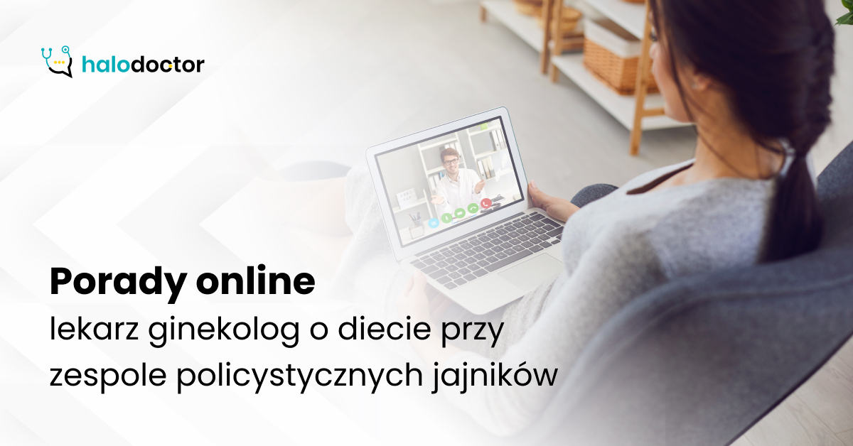 Porady online — lekarz ginekolog o diecie przy zespole policystycznych jajników