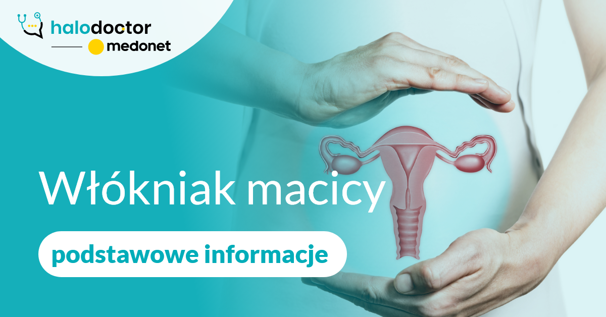 Włókniak macicy – podstawowe informacje