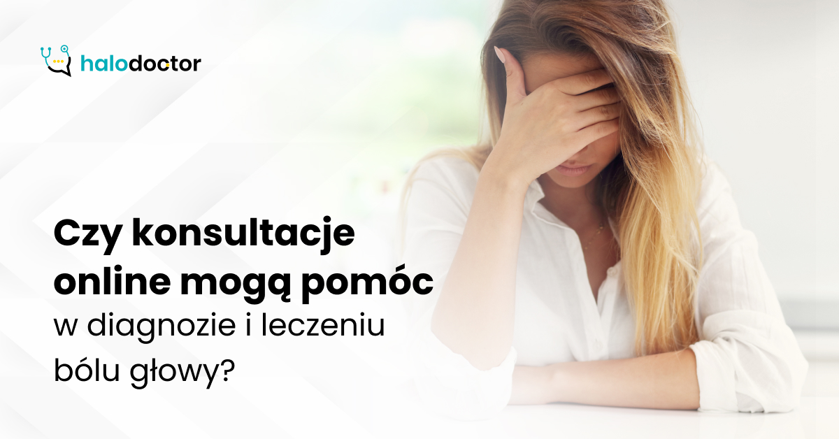 Czy konsultacje online mogą pomóc w diagnozie i leczeniu bólu głowy?