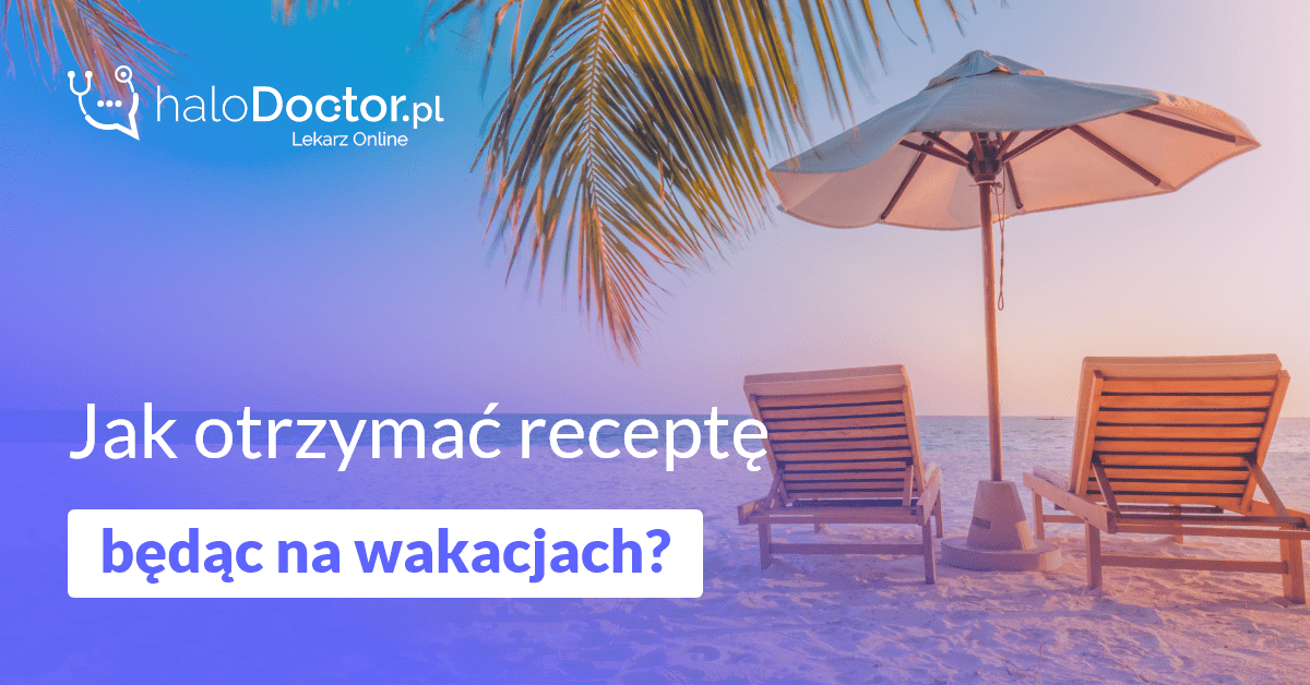 Jak uzyskać e-Receptę w czasie urlopu?