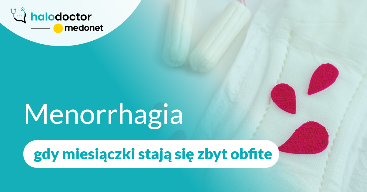 Menorrhagia: gdy miesiączki stają się zbyt obfite