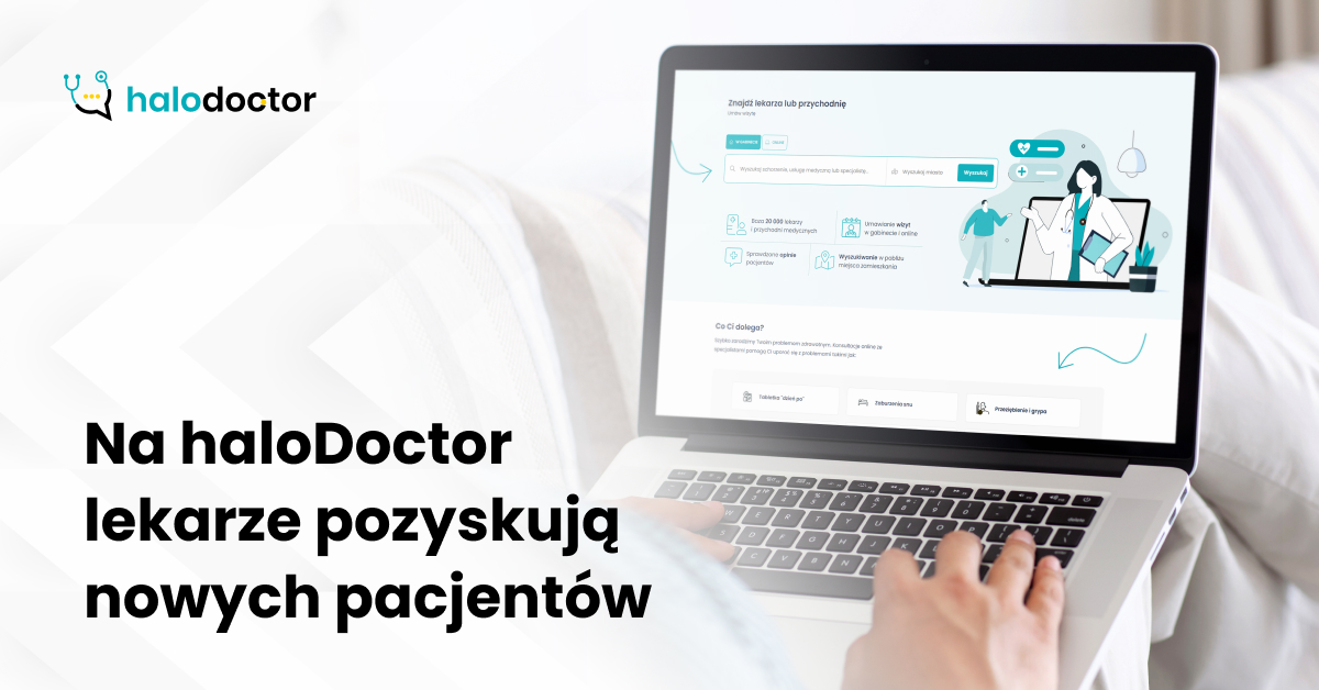 Na haloDoctor lekarze pozyskują nowych pacjentów i umawiają wizyty w gabinecie online