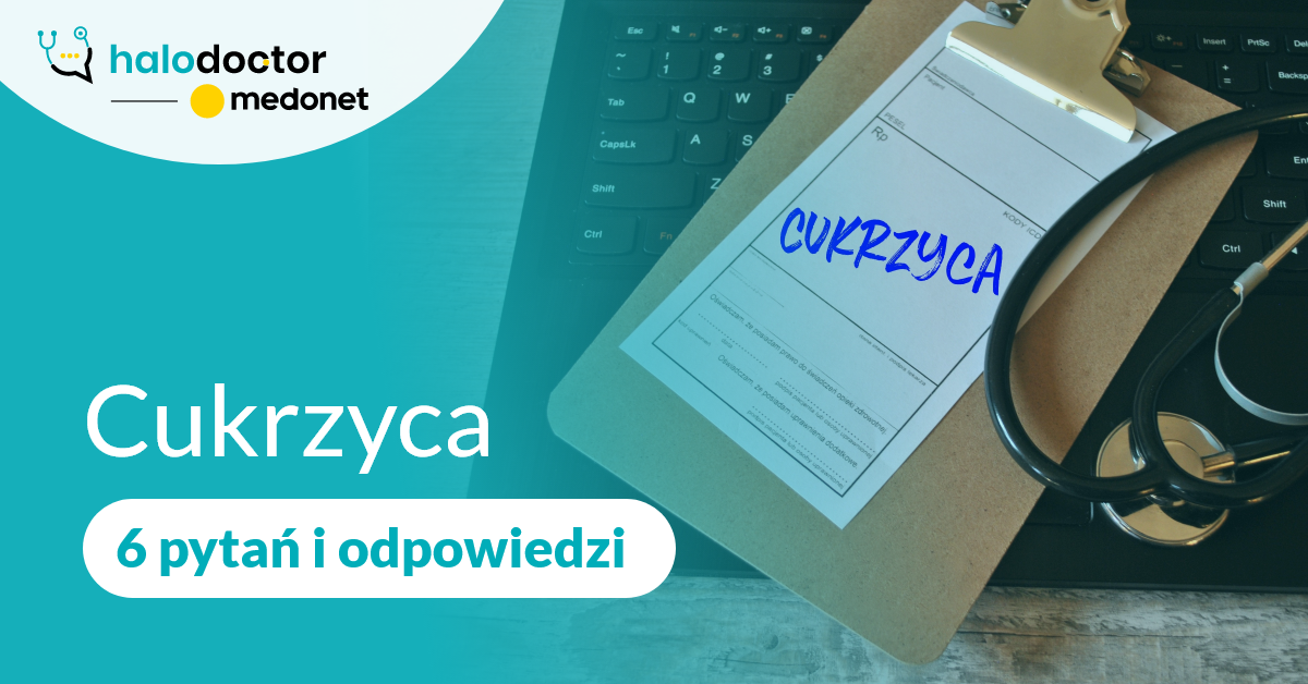 Cukrzyca – 6 pytań i odpowiedzi