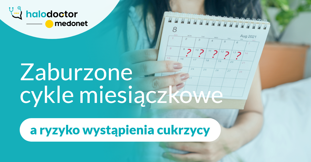 Zaburzone cykle miesiączkowe a ryzyko wystąpienia cukrzycy