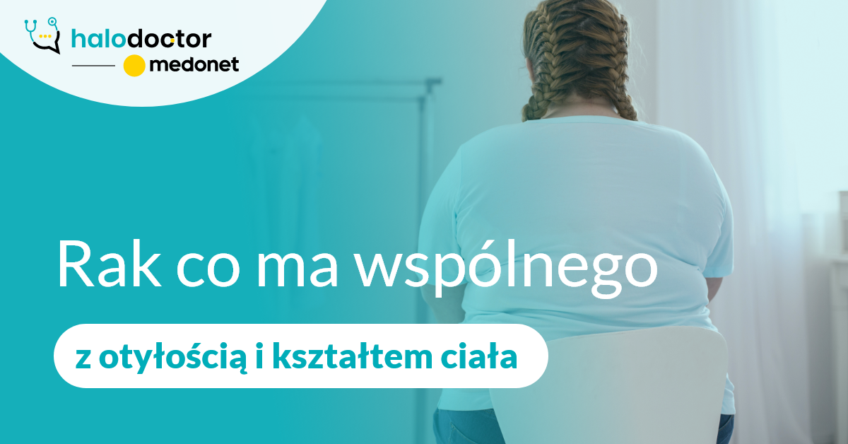 Rak co ma wspólnego z otyłością i kształtem ciała