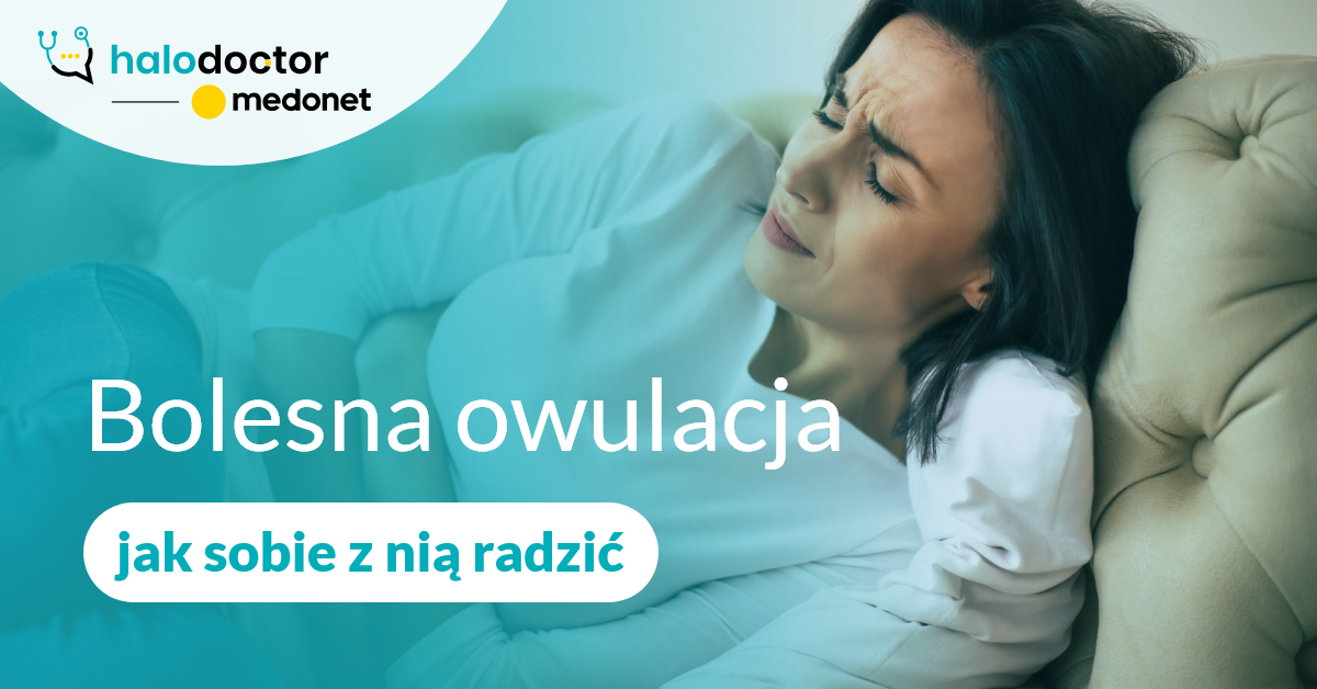 Bolesna owulacja - jak sobie z nią radzić